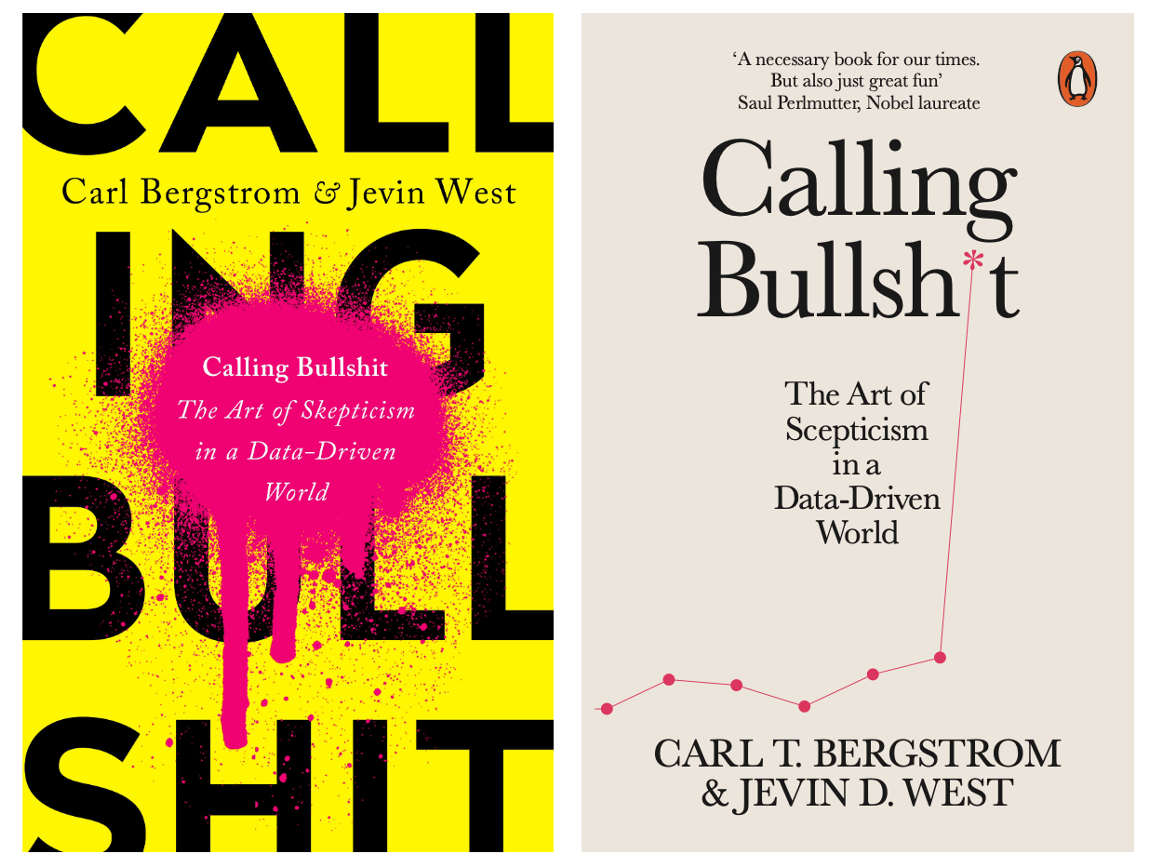 Calling Bullshit: The Art of Skepticism in a Data-Driven World